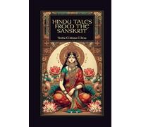 Hindu Tales from the Sanskrit: Ancient Indian Myths, Legends, and Folklore from Classical Sanskrit