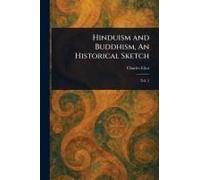Hinduism And Buddhism, An Historical Sketch