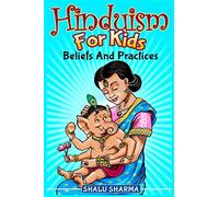 Hinduism For Kids: Beliefs And Practices