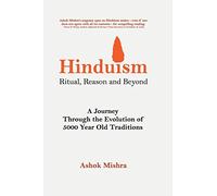 Hinduism - Ritual, Reason and Beyond