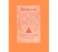 Hinduism: The Eternal Way of Life Philosophy and Civilization