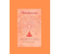 Hinduism: The Eternal Way of Life Philosophy and Civilization