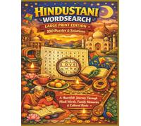 HINDUSTANI WORDSEARCH LARGE PRINT EDITION 100 Puzzles & Solutions: A Heartfelt Journey Through Hindi Words, Family Memories & Cultural Roots