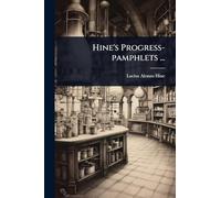 Hine's Progress-pamphlets ...