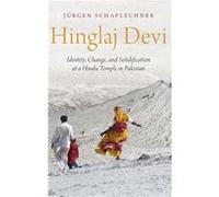 Hinglaj Devi - Schaflechner Jurgen Assistant Professor in the Department of Modern South Asian Languages and Literature Assistant Professor in the Departm Schaflechner Jurgen Assistant Professor in th