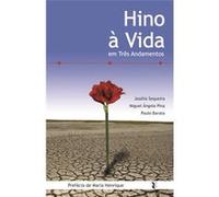 Hino À Vida Em Três Andamentos Sequeira, Josélia, Pina, Miguel Angelo, Barata, Paulo (Auteur)