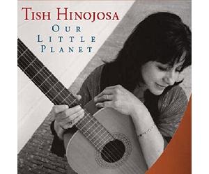 Hinojosa, Tish - Our Little Planet