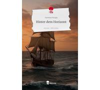 Hinter dem Horizont. Life is a Story - story.one