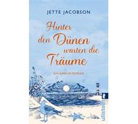 Hinter den Dünen warten die Träume Ein Nordsee-Roman | Sterne, Strand und Schicksal: eine zauberhafte Liebesgeschichte auf der Nordseeinsel Amrum - Jette Jacobson - Ullstein eBooks - ebook (ePub) - Li