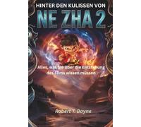 HINTER DEN KULISSEN VON NE ZHA 2: Alles, was Sie über die Entstehung des Films wissen müssen