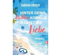Hinter der dritten Koralle wartet die Liebe Roman | Holiday Romance in Ägypten: Warmherziger Liebesroman | Der perfekte Sommerroman - Sabrina Hüsken - Ullstein eBooks - ebook (ePub) - Livre