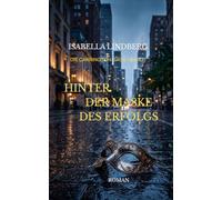 Hinter der Maske des Erfolgs: Die Carrington Saga • Band 1