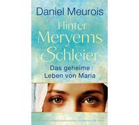 Hinter Meryems Schleier Das geheime Leben von Maria - Daniel Meurois - Verlag ""Die Silberschnur"" - ebook (ePub) - Livre