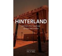 Hinterland: America's New Landscape of Class and Conflict