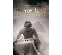 Hinterland by Arno Geiger Arno Geiger (Auteur)