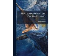 Hints And Wrinkles On Sea Fishing