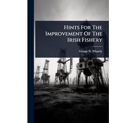 Hints For The Improvement Of The Irish Fishery