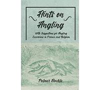 Hints On Angling - With Suggestions For Angling Excursions In France And Belgium
