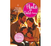 Hints on Child-Training: [Annotated] Timeless Wisdom for Raising Confident and Kind Children