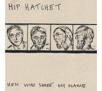 Hip Hatchet - Men Who Share My Name