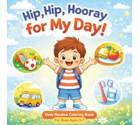 Hip, Hip, Hooray for My Day!: Daily Routine Coloring Book