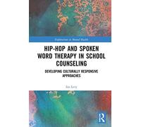 Hip-Hop And Spoken Word Therapy In School Counseling