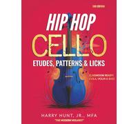 Hip Hop Cello Etudes, Patterns & Licks: Classroom Ready! Violin, Viola & Bass