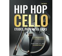 Hip Hop Cello Etudes, Patterns & Licks: Classroom Ready! Violin, Viola & Bass (Hip Hop Etudes Patterns & Licks For Strings)