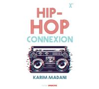 Hip-hop connexion - Karim Madani - Sarbacane - broché - Roman adolescent dès 13 ans