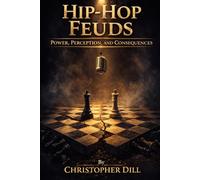 Hip-Hop Feuds: Power, Perception, and Consequences