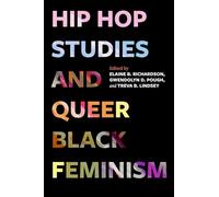 Hip Hop Studies and Queer Black Feminism: Volume 7