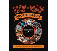 Hip-Hop Word Search - The Empire Years, Large Print Edition: 45 Puzzles for Adults Through the Records, Moguls, and Money Moves That Built an Empire, 2000-2014