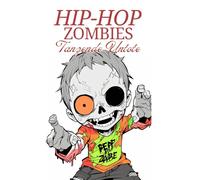Hip Hop Zombies: Tanzende Untote für kreative Köpfe. Zombies in Hip Hop Style - Das coole Malbuch für Kids - Ein Ausmalabenteuer. Zombie Dance Party - ... Malbuch für furchtlose Kids ab 6 Jahren.