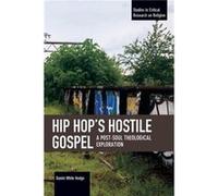Hip Hop's Hostile Gospel Daniel White Hodge (Auteur)