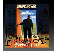 Hip Jazz Bop - Need A Guide?: Jazz Essentials By Jazz Greats
