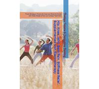 Hip, Knee, Joint, Back Pain, Stiffness Relief, Supplemented with Electrotherapy: Proven Strategy to Reverse the Cause and Attack the Source with Added Benefit of Bone and Cartilage Restoration