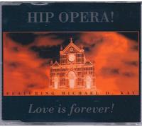 Hip Opera!Feat.Michael d.Kay - Love is Forever [Import]
