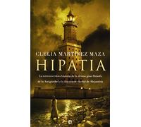 Hipatia: La estremecedora historia de la última gran filósofa de la Antigüedad y la fascinante ciudad de Alejandría