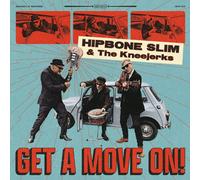 Hipbone Slim & the Kneejerks – Get a Move on! – Vinyle 12"