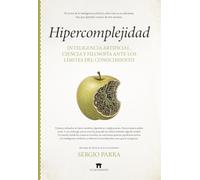 Hipercomplejidad: Inteligencia artificial, ciencia y filosofía ante los límites del conocimiento