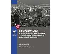 Hiperconectados. El marco jurídico de la tecnología 5G: soberanía digital, ciberseguridad y cumplimiento normativo