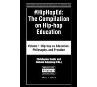 #HipHopEd: The Compilation on Hip-hop Education: Hip-hop As Education, Philosophy, and Practice (1)