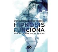 Hipnosis funciona, manual de hipnosis recreativa