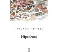 Hipodrom - Miklavz Komelj (livre en polonais)