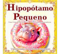 Hipopótamo Pequeno: Um mundo de pequenos hipopótamos que cabem na palma da mão: Deixe-se encantar pelo seu espírito único e cativante neste livro de ... Também recomendado como presente.