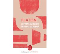 Hippias majeur, Hippias mineur - Platon - Lgf - Poche - Essai