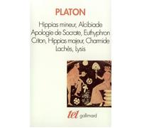 Hippias mineur - Alcibiade - Apologie de Socrate - Euthyphron - Criton - Hippias majeur - Charmide - Lachès - Lysis - Alcibiade - Platon - Gallimard - Livre