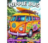 Hippie Bus Coloring Book: Dive Into Groovy Journey Coloring Pages Of Trippy Visions Bus with Peace and Love For Adults Teens Release Stress And Relaxation