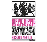 Hippie Hippie Shake: Rock drogues sexe utopies ? Voyage dans le monde merveilleux des sixties