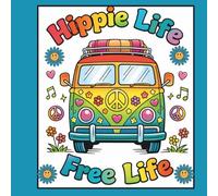 Hippie Life: Peace, Love and Coloring